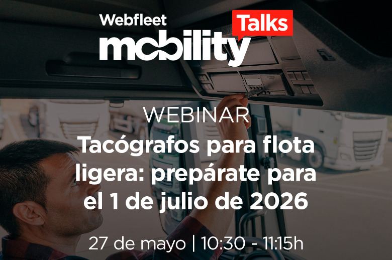 El tacógrafo obligatorio llega a la flota ligera: webinar Webfleet